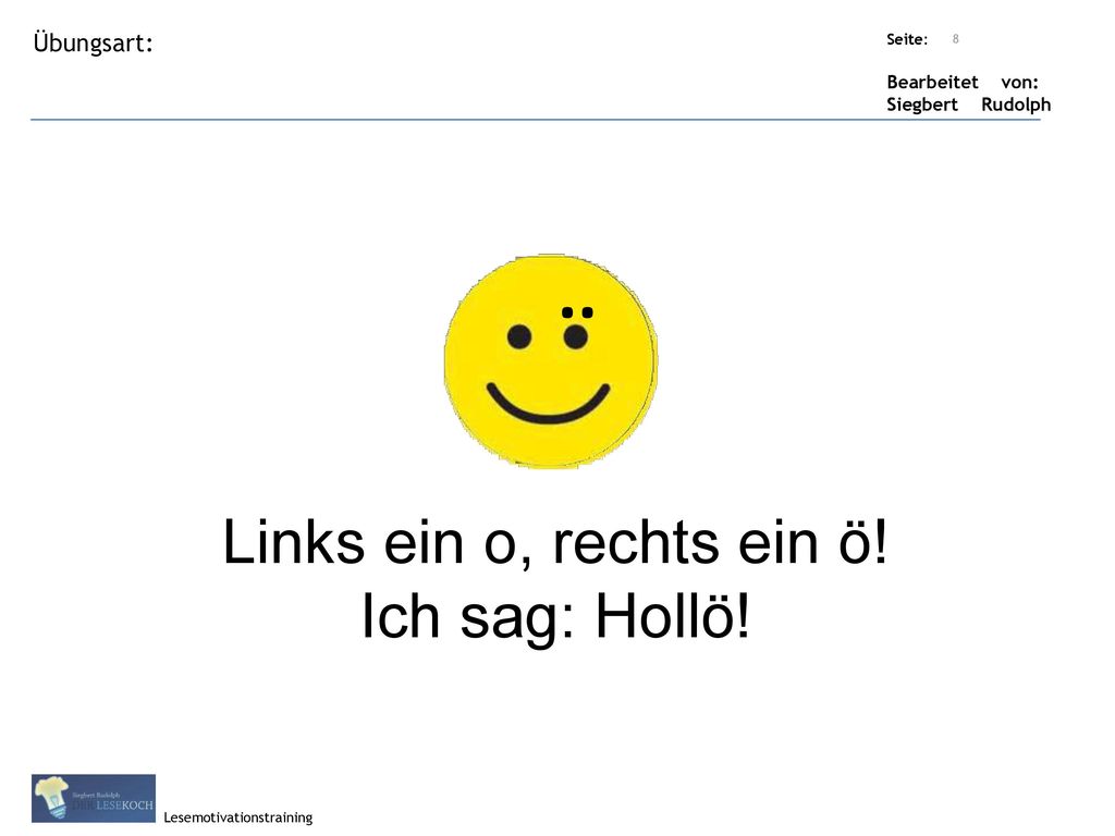 Titel: Quelle: .. Links ein o, rechts ein ö! Ich sag: Hollö!