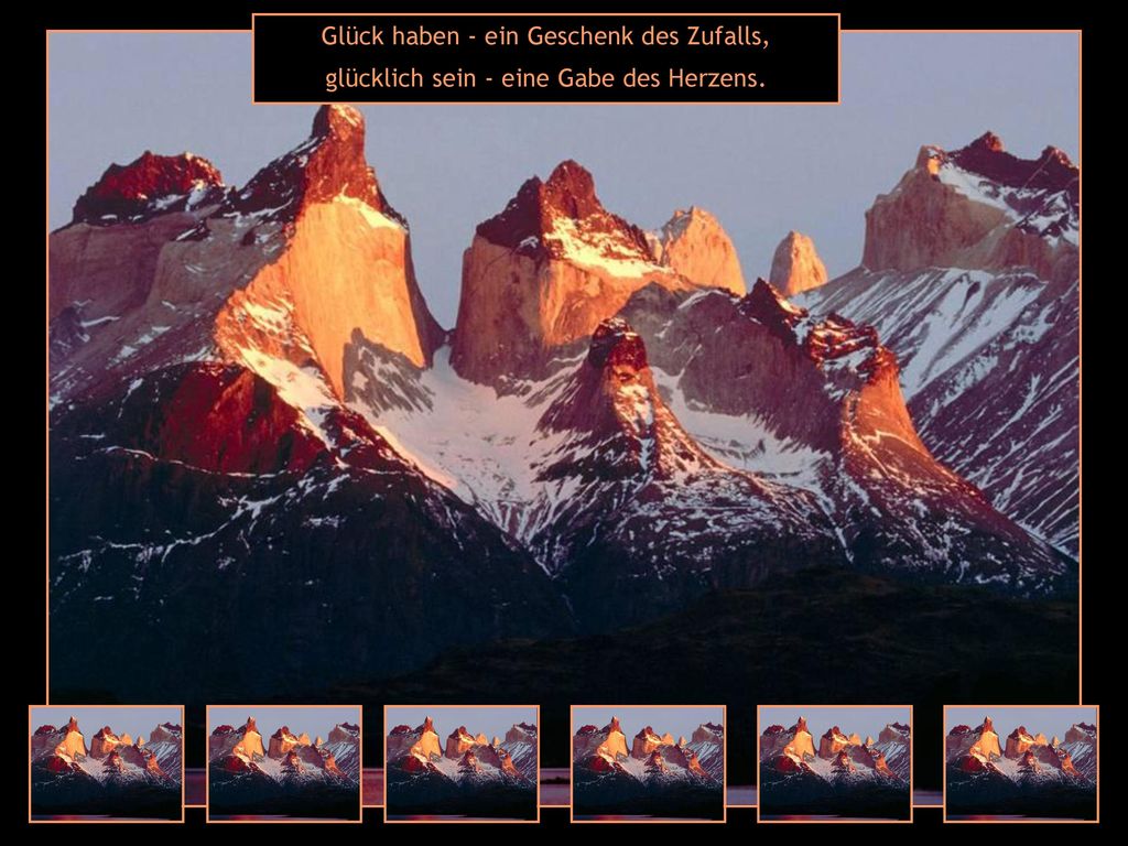 Glück haben - ein Geschenk des Zufalls, glücklich sein - eine Gabe des Herzens.