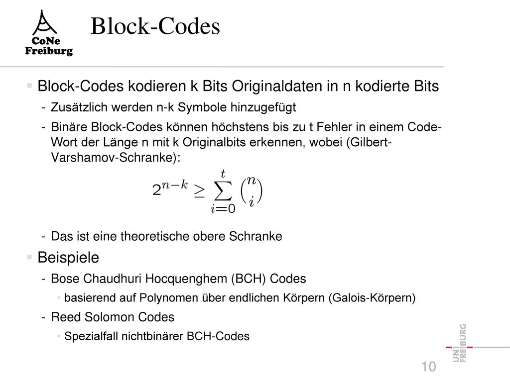 Block-Codes Block-Codes kodieren k Bits Originaldaten in n kodierte Bits. Zusätzlich werden n-k Symbole hinzugefügt.