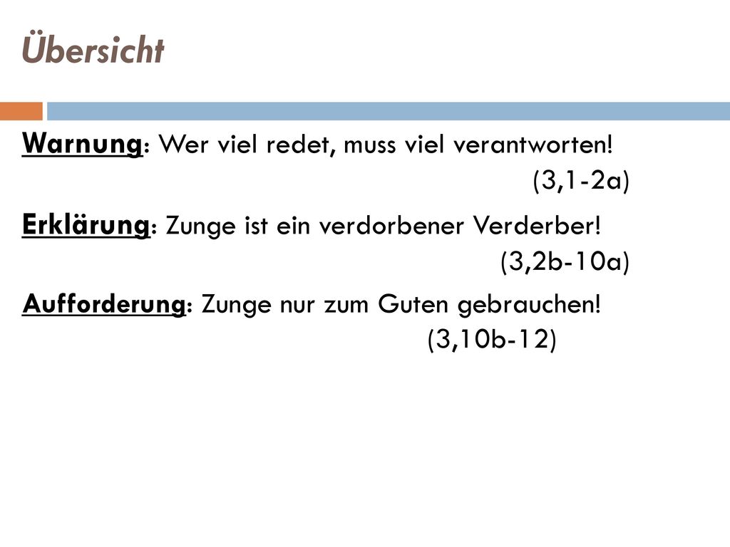 Übersicht Warnung: Wer viel redet, muss viel verantworten! (3,1-2a)