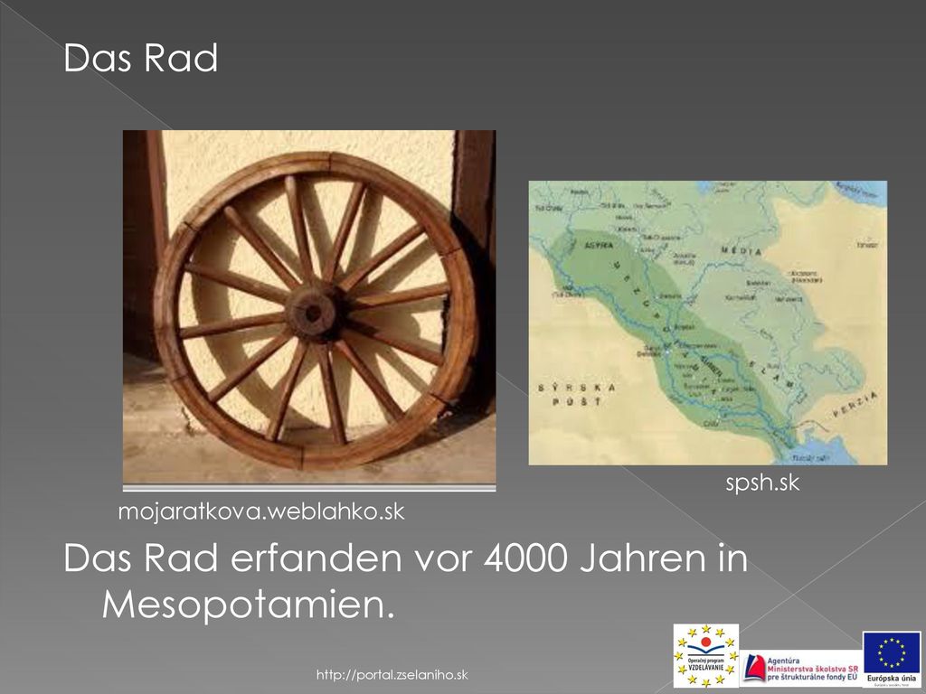 Das Rad Das Rad erfanden vor 4000 Jahren in Mesopotamien.
