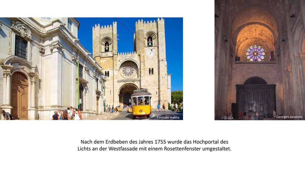 Nach dem Erdbeben des Jahres 1755 wurde das Hochportal des