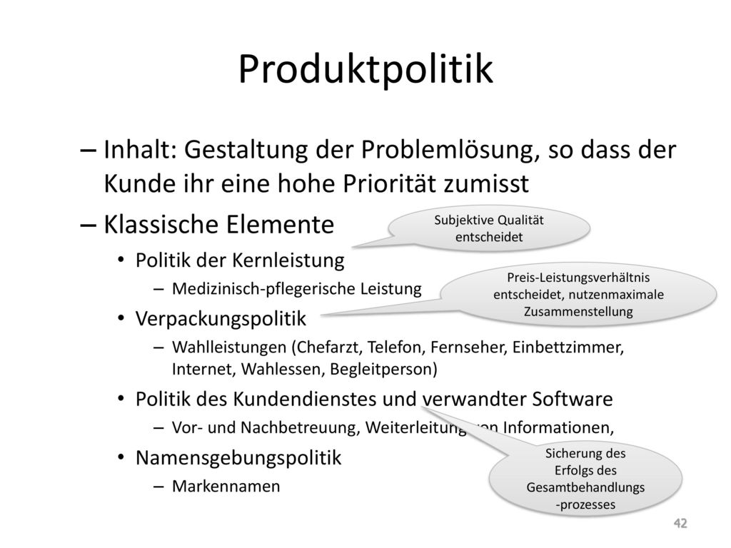 Produktpolitik Inhalt: Gestaltung der Problemlösung, so dass der Kunde ihr eine hohe Priorität zumisst.