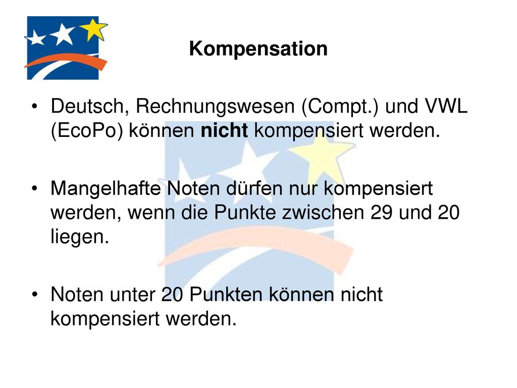 Kompensation Deutsch, Rechnungswesen (Compt.) und VWL (EcoPo) können nicht kompensiert werden.