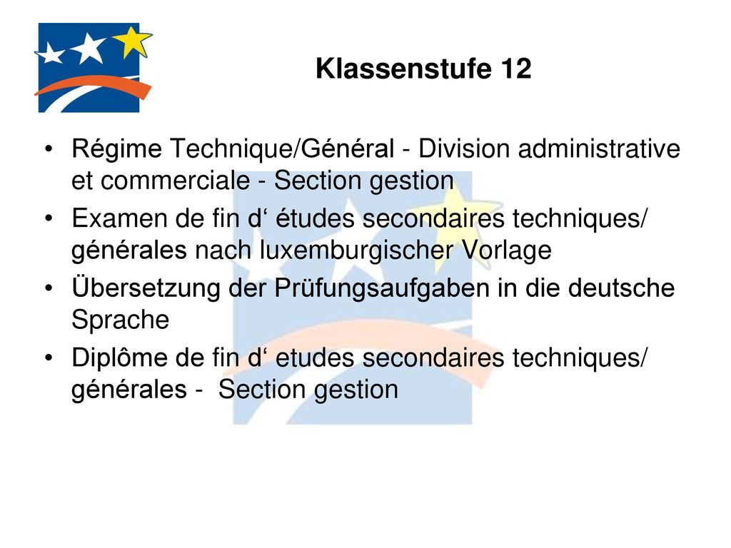 Klassenstufe 12 Régime Technique/Général - Division administrative et commerciale - Section gestion.
