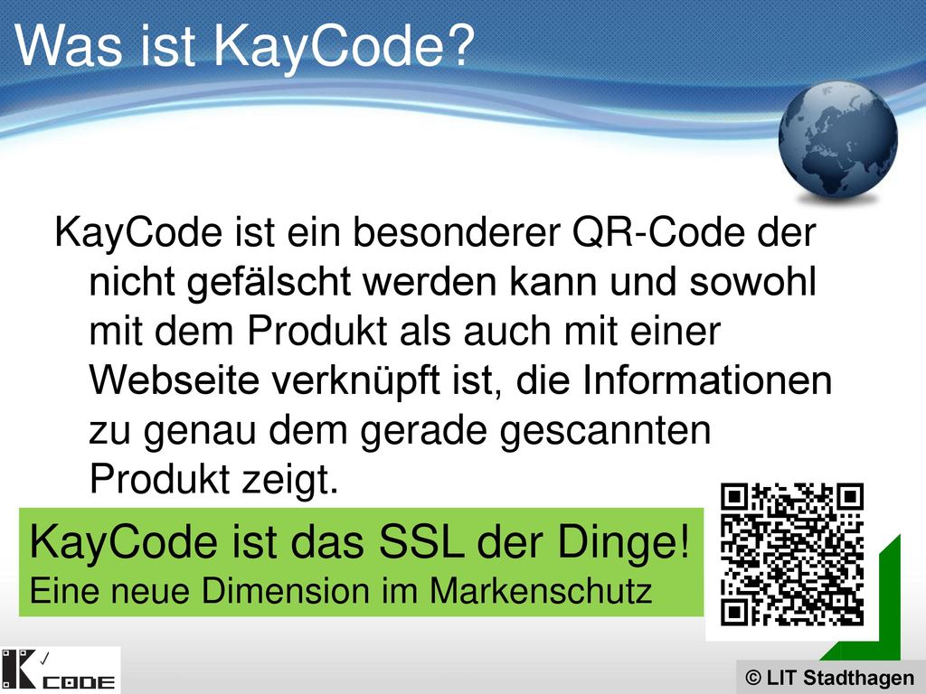 Was ist KayCode KayCode ist nicht einfach ein weiterer QR-Code.