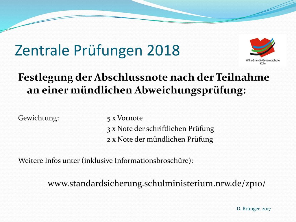 Zentrale Prüfungen 2018 Festlegung der Abschlussnote nach der Teilnahme an einer mündlichen Abweichungsprüfung:
