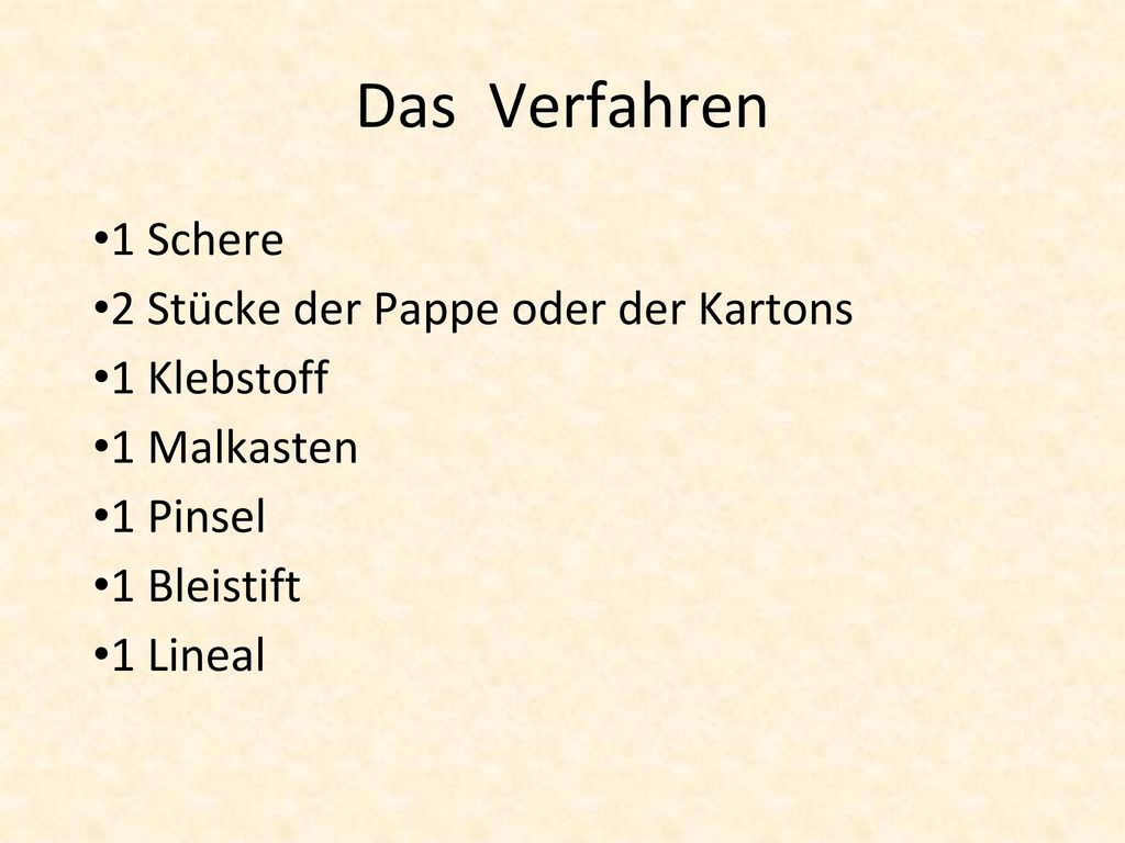 Das Verfahren 1 Schere 2 Stücke der Pappe oder der Kartons 1 Klebstoff