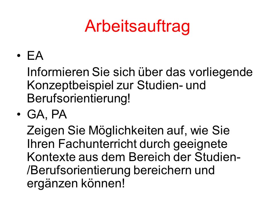 Arbeitsauftrag EA. Informieren Sie sich über das vorliegende Konzeptbeispiel zur Studien- und Berufsorientierung!