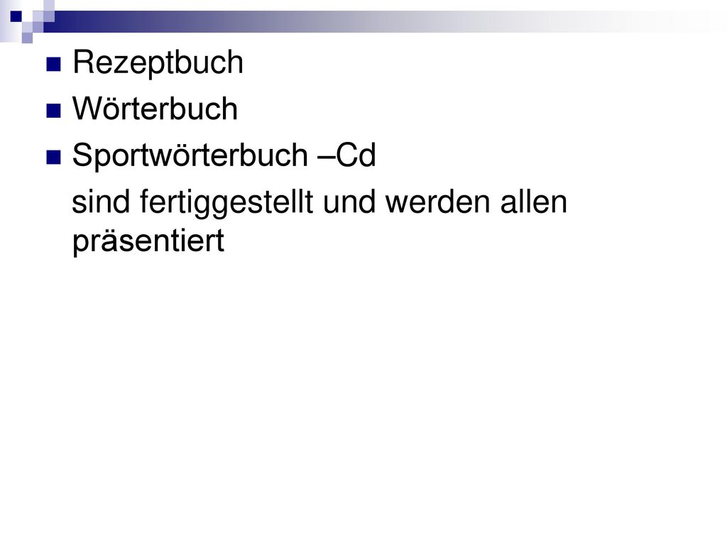 Rezeptbuch Wörterbuch Sportwörterbuch –Cd sind fertiggestellt und werden allen präsentiert