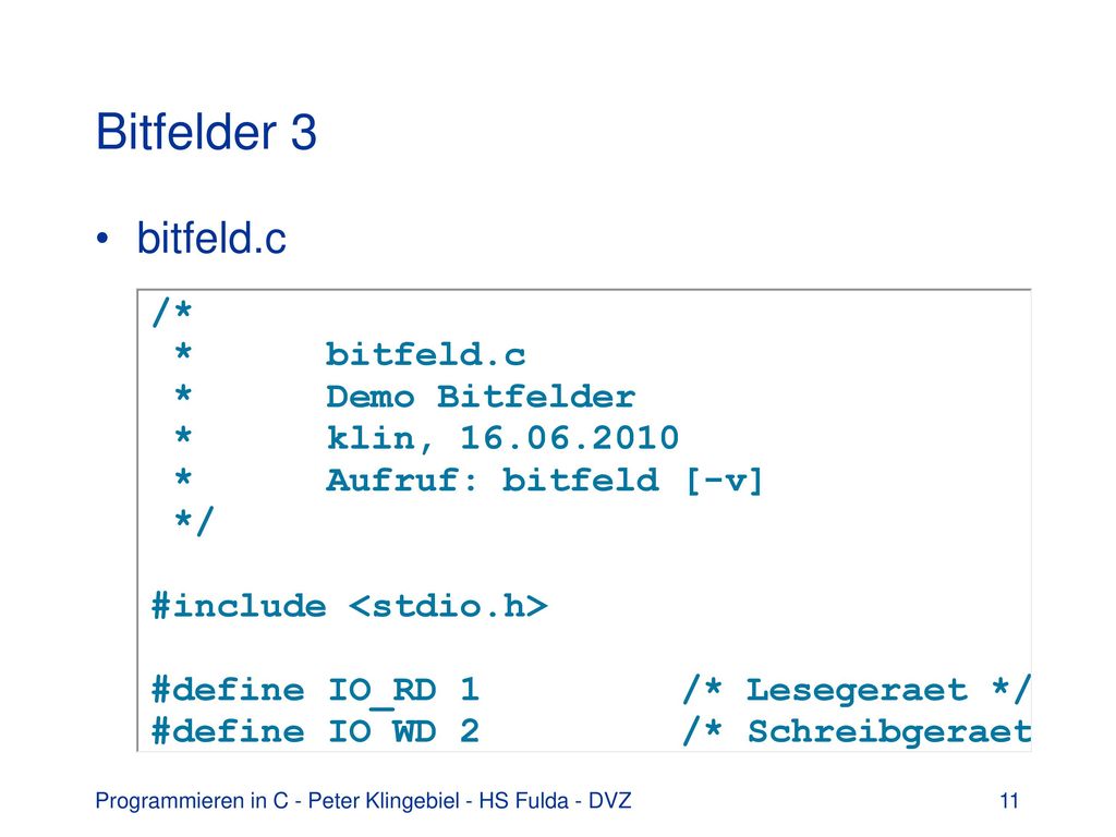 Bitfelder 3 bitfeld.c Programmieren in C - Peter Klingebiel - HS Fulda - DVZ