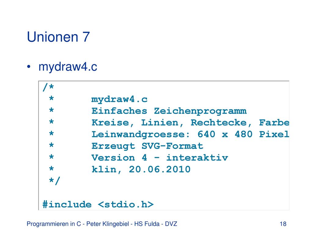 Unionen 7 mydraw4.c Programmieren in C - Peter Klingebiel - HS Fulda - DVZ