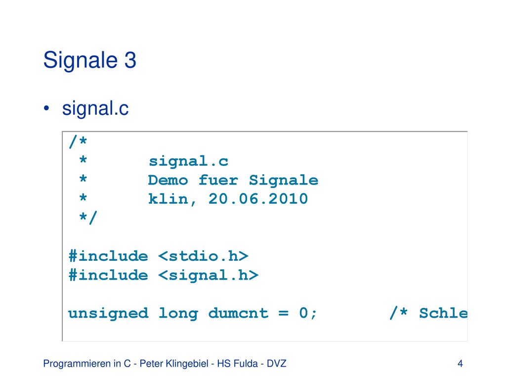 Signale 3 signal.c Programmieren in C - Peter Klingebiel - HS Fulda - DVZ