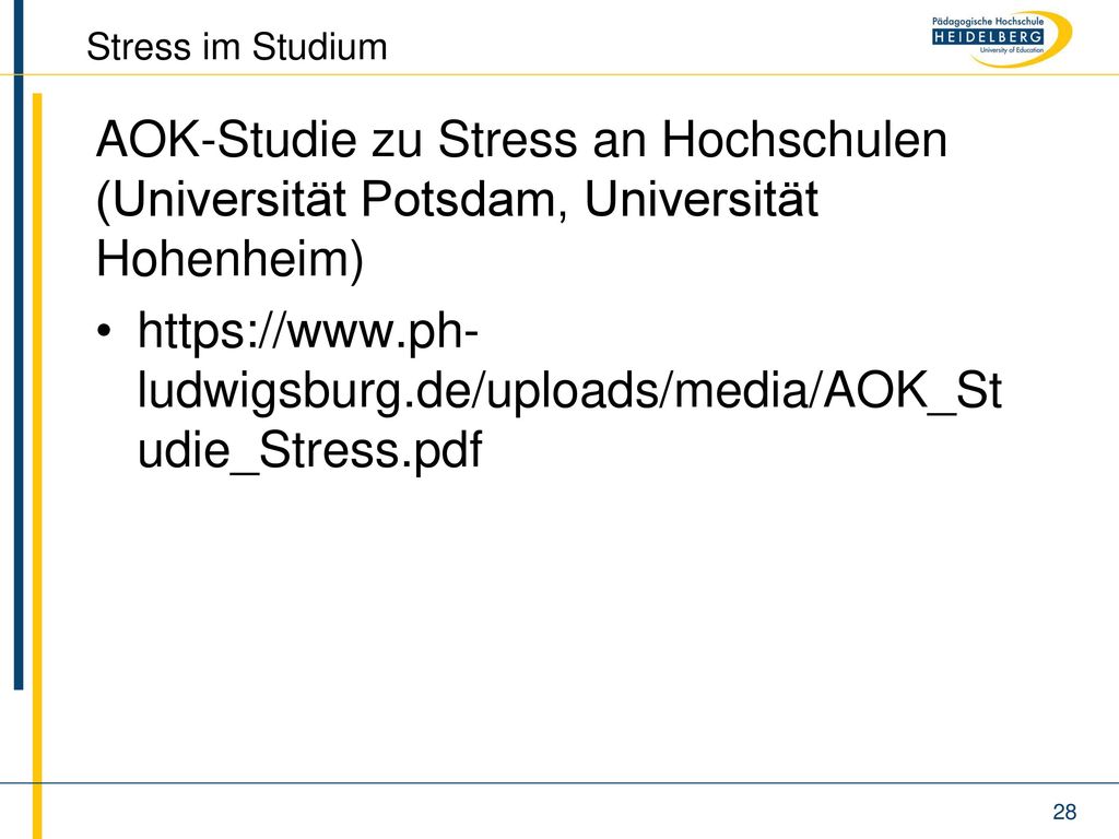 Stress im Studium AOK-Studie zu Stress an Hochschulen (Universität Potsdam, Universität Hohenheim)