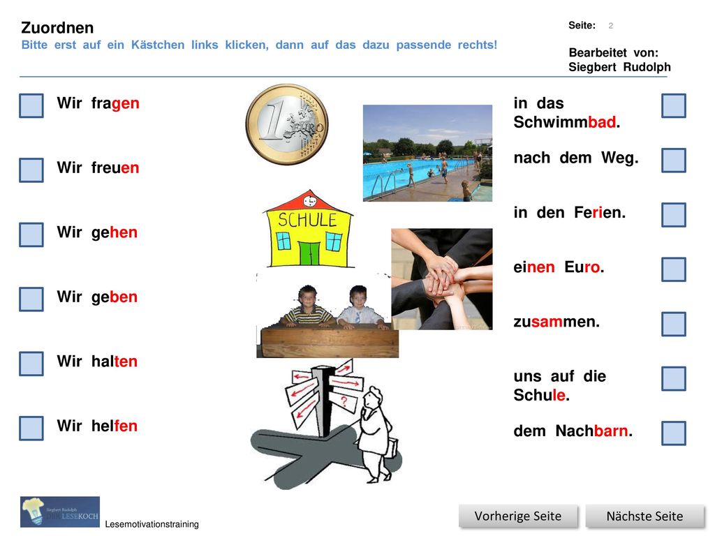 Zuordnen Wir fragen in das Schwimmbad. nach dem Weg. Wir freuen