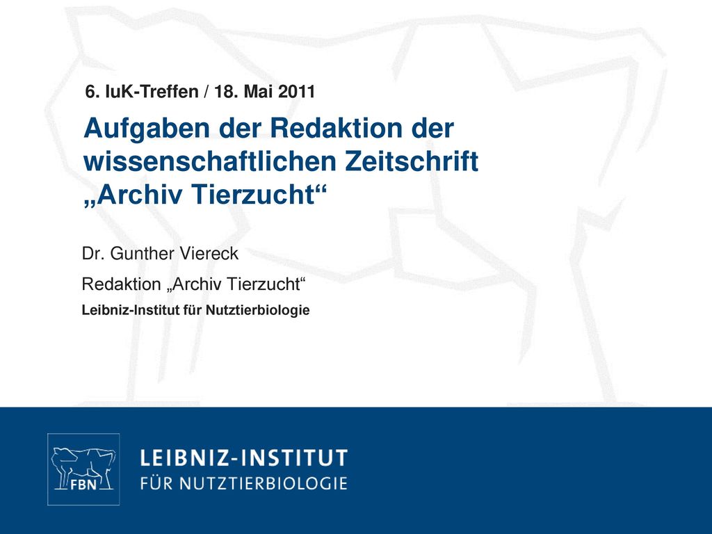 6. IuK-Treffen / 18. Mai 2011 Aufgaben der Redaktion der wissenschaftlichen Zeitschrift „Archiv Tierzucht