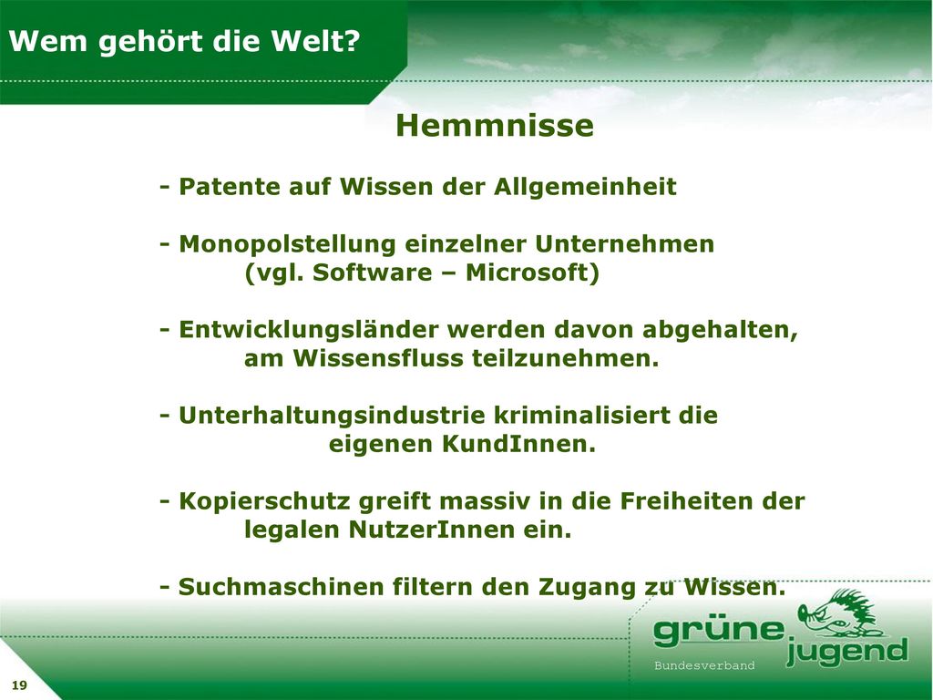 Hemmnisse Wem gehört die Welt - Patente auf Wissen der Allgemeinheit