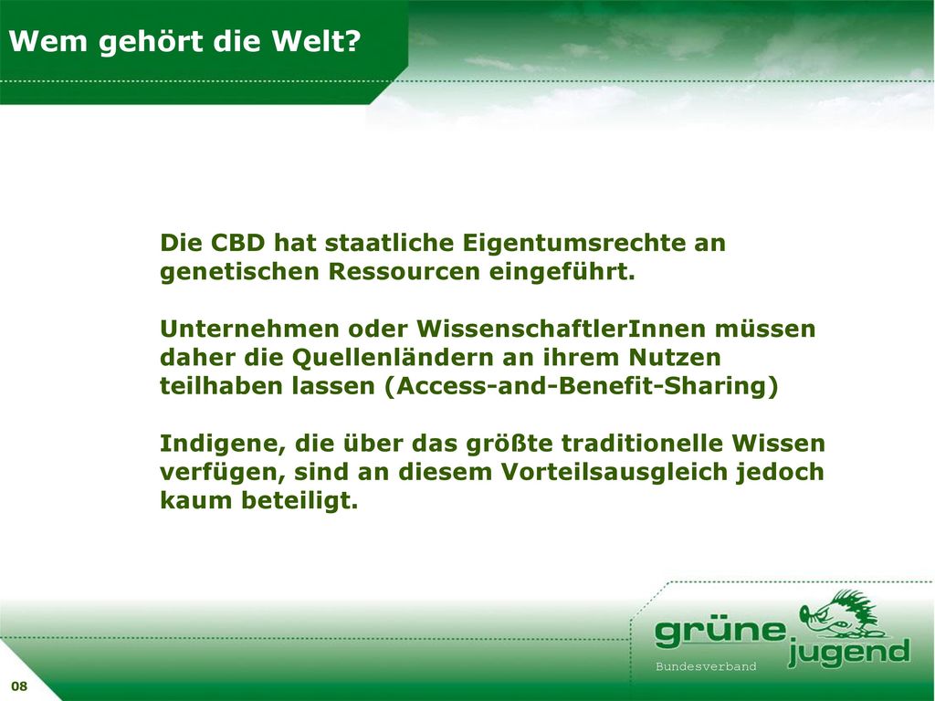 Wem gehört die Welt Die CBD hat staatliche Eigentumsrechte an genetischen Ressourcen eingeführt.