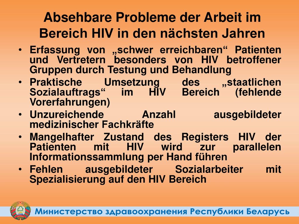 Absehbare Probleme der Arbeit im Bereich HIV in den nächsten Jahren