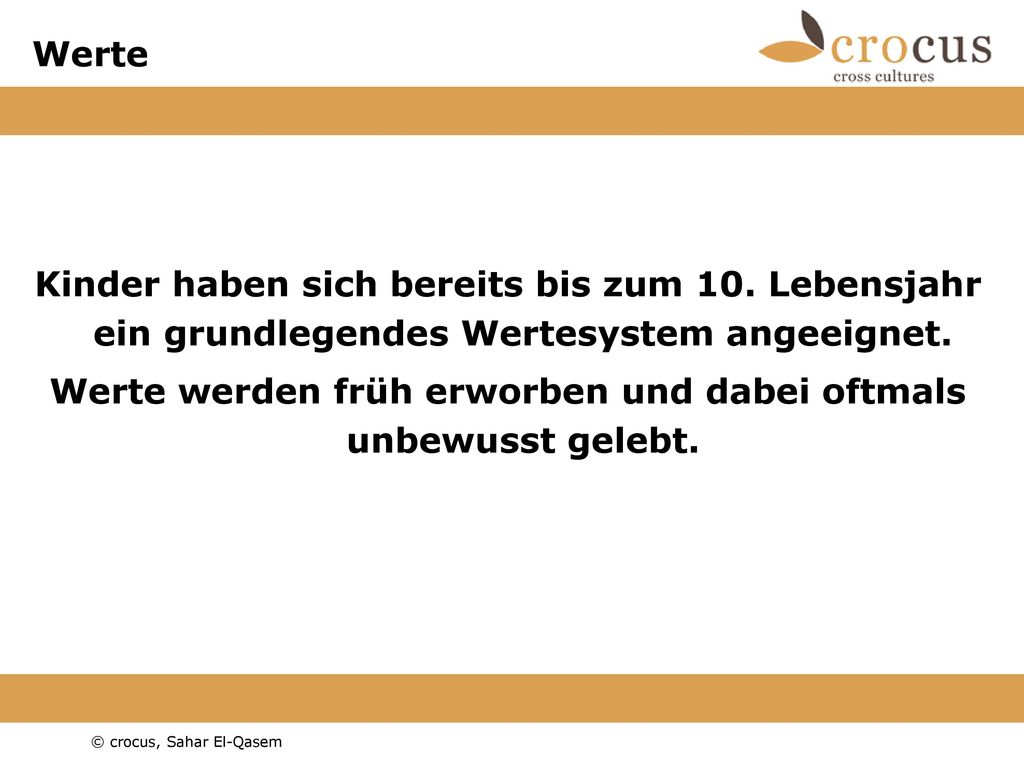 Werte werden früh erworben und dabei oftmals unbewusst gelebt.