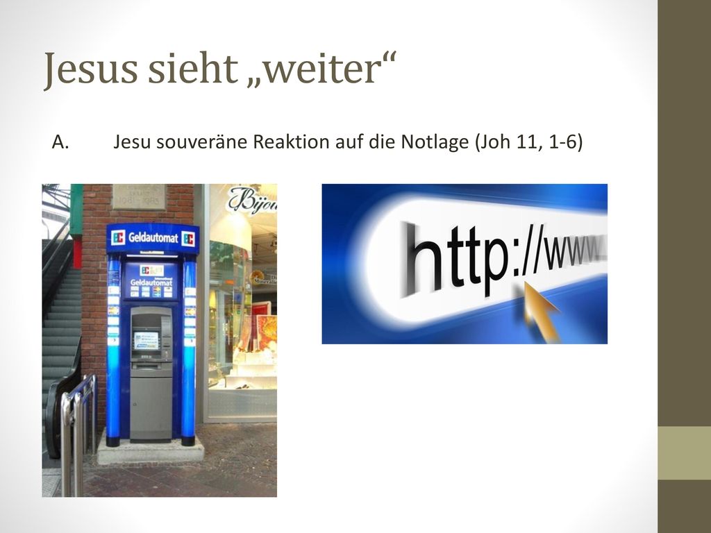 Jesus sieht „weiter A. Jesu souveräne Reaktion auf die Notlage (Joh 11, 1-6)