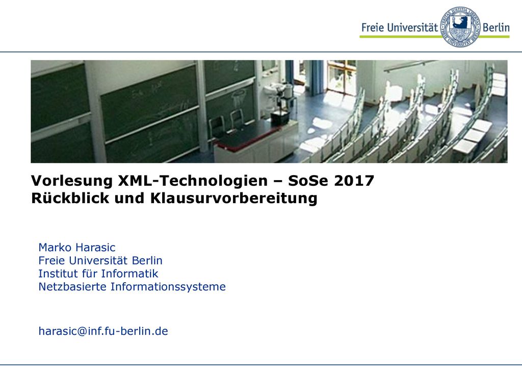 6/11/2018 Vorlesung XML-Technologien – SoSe 2017 Rückblick und Klausurvorbereitung.
