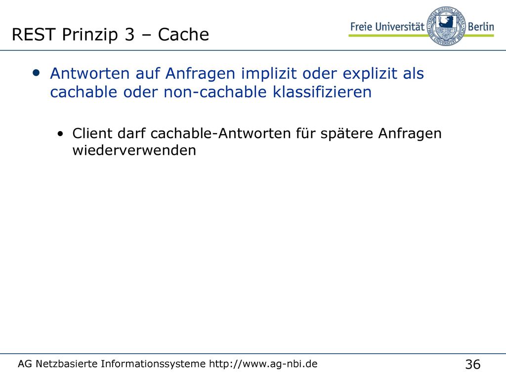 REST Prinzip 3 – Cache Antworten auf Anfragen implizit oder explizit als cachable oder non-cachable klassifizieren.