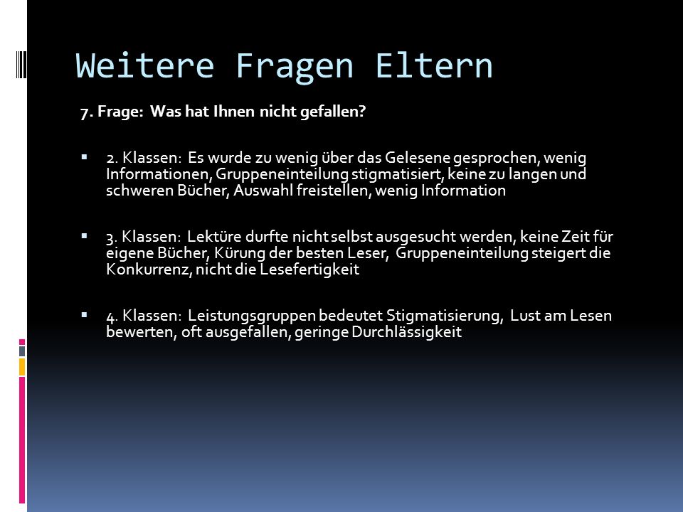 Weitere Fragen Eltern 7. Frage: Was hat Ihnen nicht gefallen