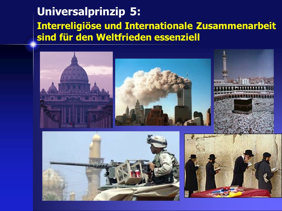 Universalprinzip 5: Interreligiöse und Internationale Zusammenarbeit sind für den Weltfrieden essenziell.
