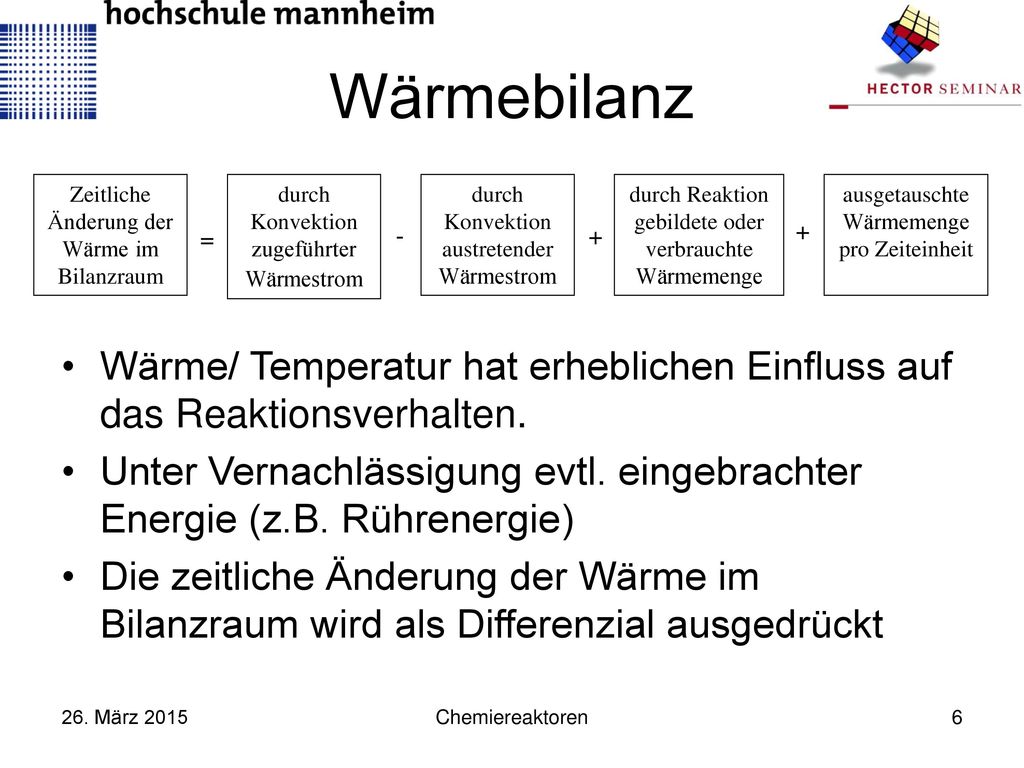 Wärmebilanz Zeitliche Änderung der Wärme im Bilanzraum. durch Konvektion zugeführter Wärmestrom. durch Konvektion austretender Wärmestrom.