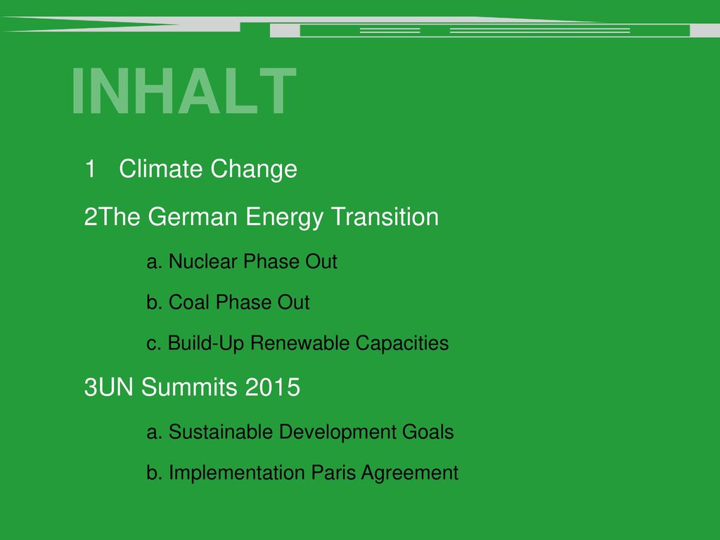 Inhalt 1 Climate Change The German Energy Transition UN Summits 2015