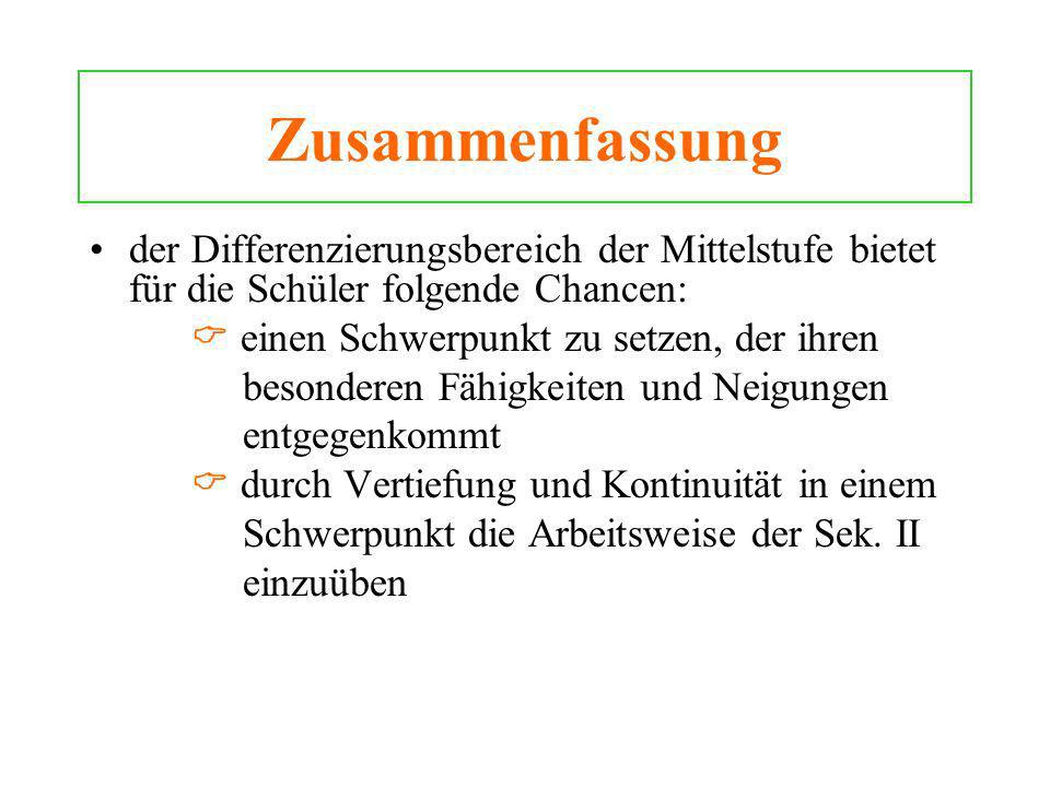 Zusammenfassung der Differenzierungsbereich der Mittelstufe bietet für die Schüler folgende Chancen: