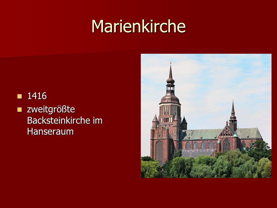 Marienkirche 1416 zweitgrößte Backsteinkirche im Hanseraum