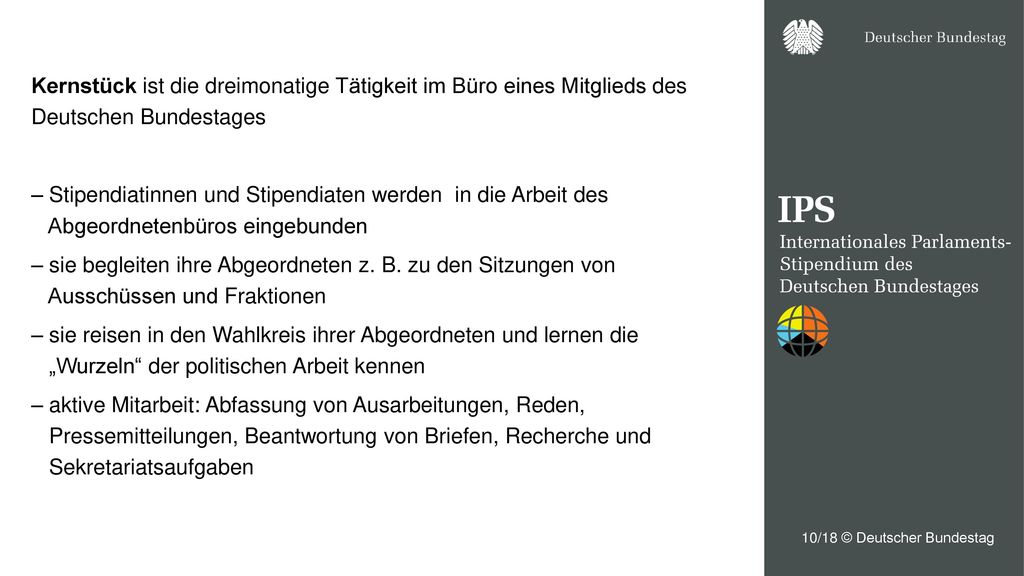 Kernstück ist die dreimonatige Tätigkeit im Büro eines Mitglieds des Deutschen Bundestages