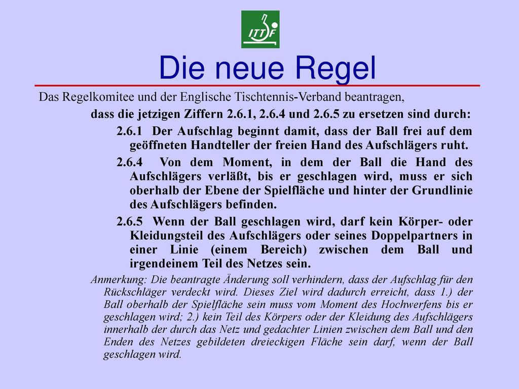 Die neue Regel Das Regelkomitee und der Englische Tischtennis-Verband beantragen,