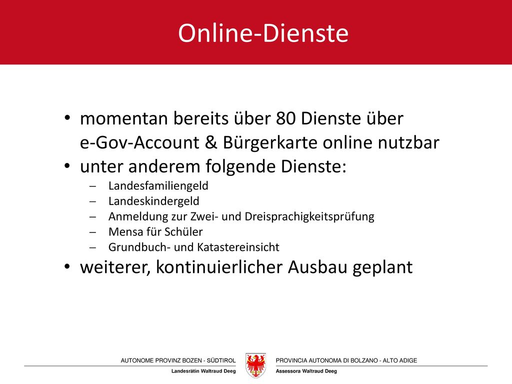 Online-Dienste momentan bereits über 80 Dienste über e-Gov-Account & Bürgerkarte online nutzbar. unter anderem folgende Dienste: