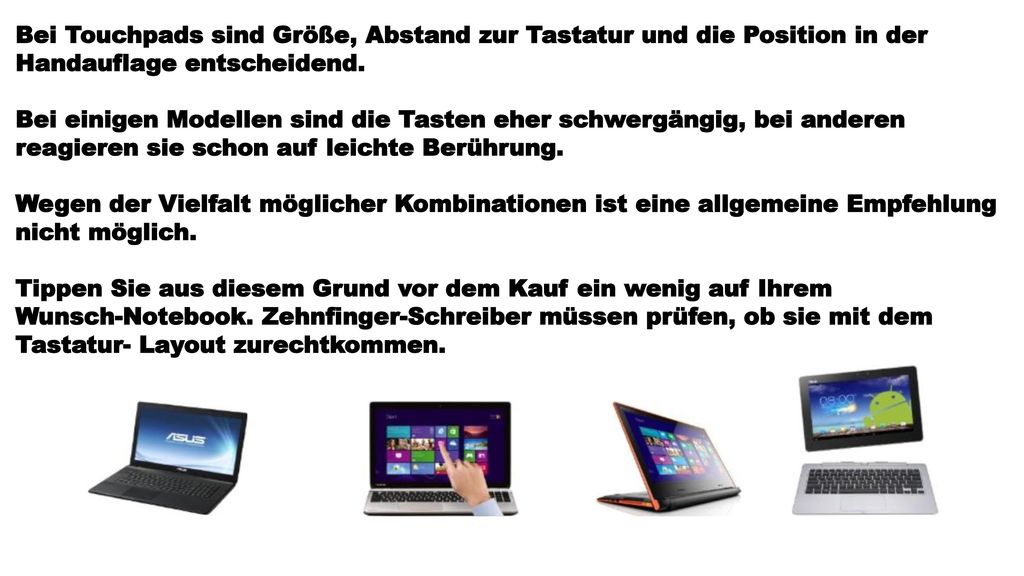 Bei Touchpads sind Größe, Abstand zur Tastatur und die Position in der Handauflage entscheidend.