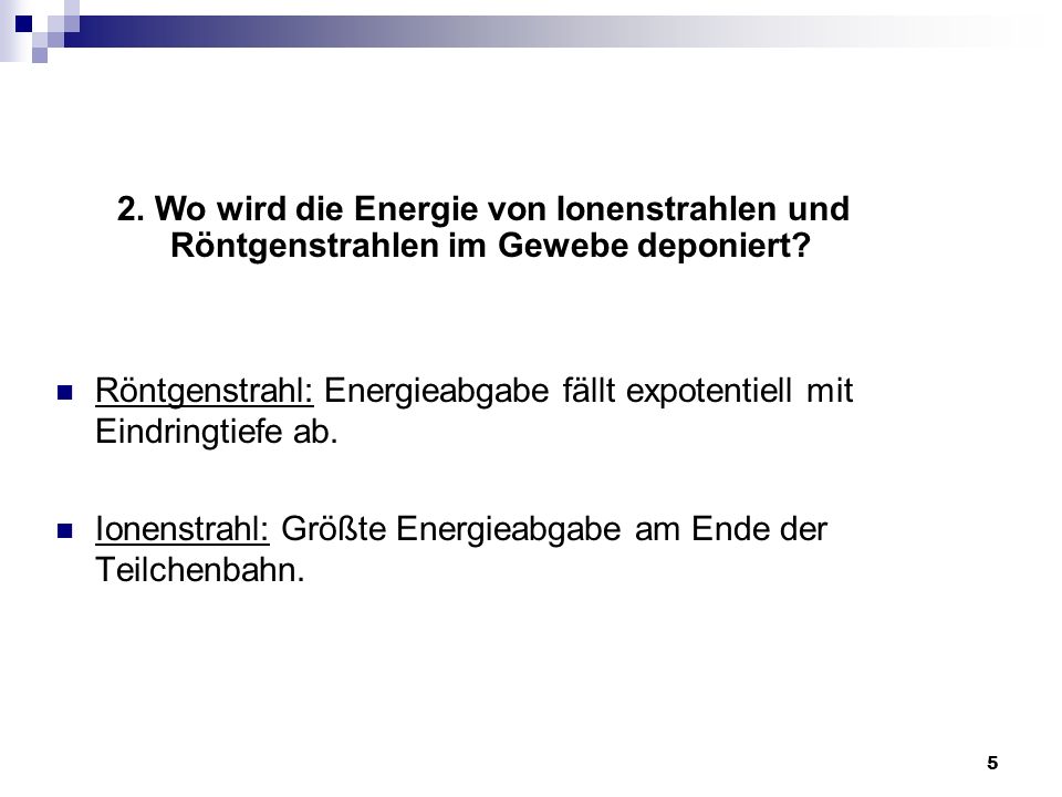 2. Wo wird die Energie von Ionenstrahlen und Röntgenstrahlen im Gewebe deponiert