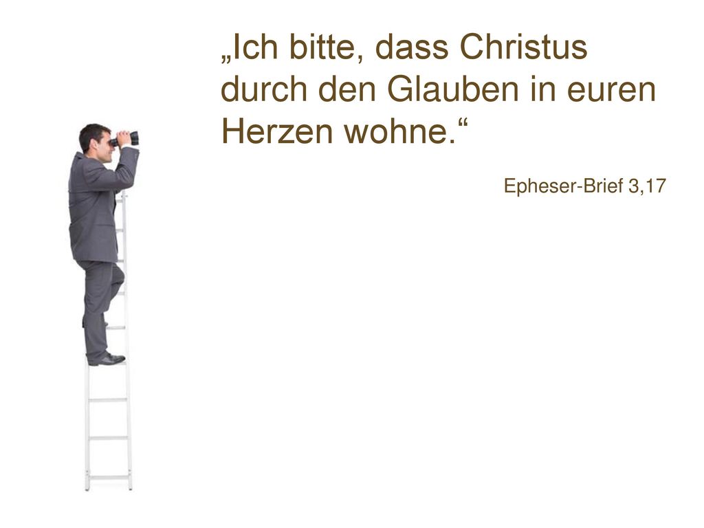 „Ich bitte, dass Christus durch den Glauben in euren Herzen wohne.