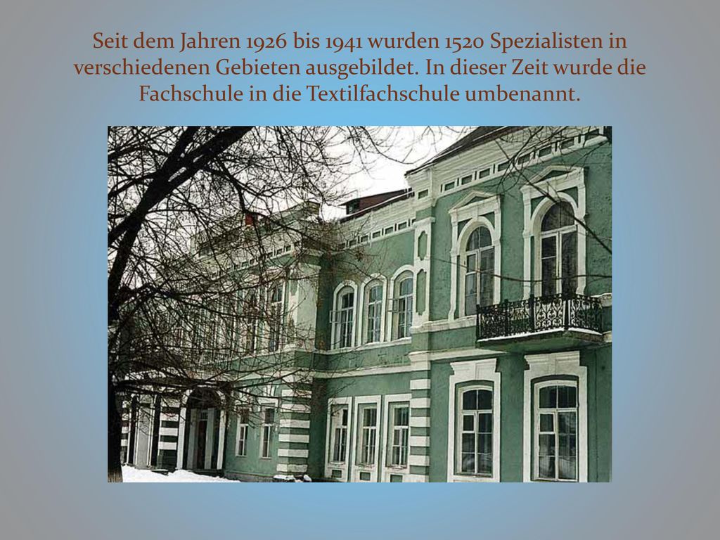 Seit dem Jahren 1926 bis 1941 wurden 1520 Spezialisten in verschiedenen Gebieten ausgebildet.