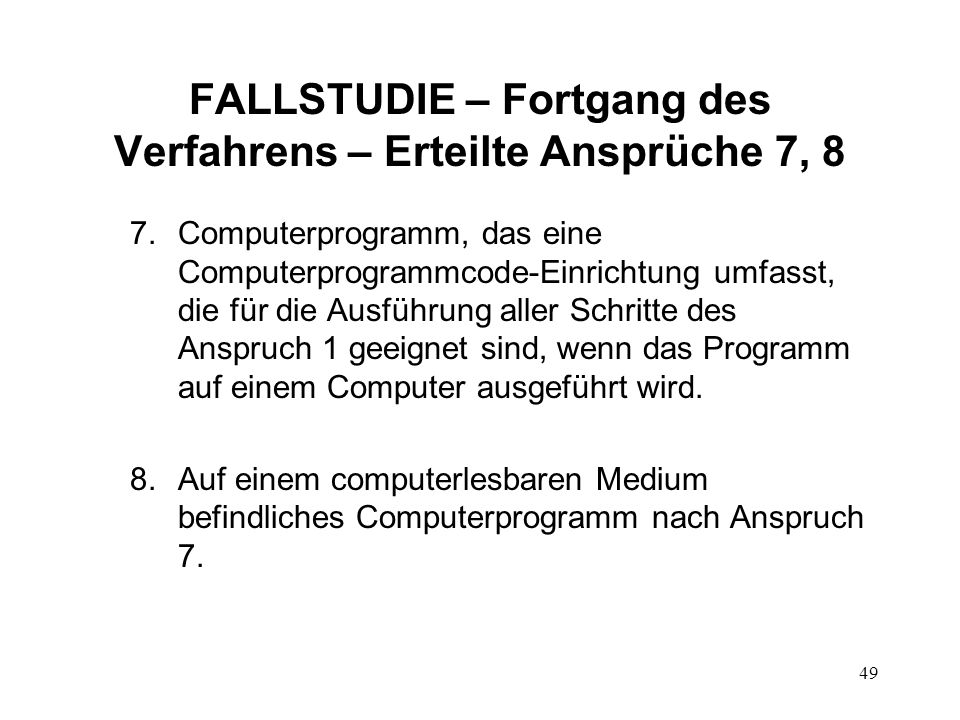 FALLSTUDIE – Fortgang des Verfahrens – Erteilte Ansprüche 7, 8