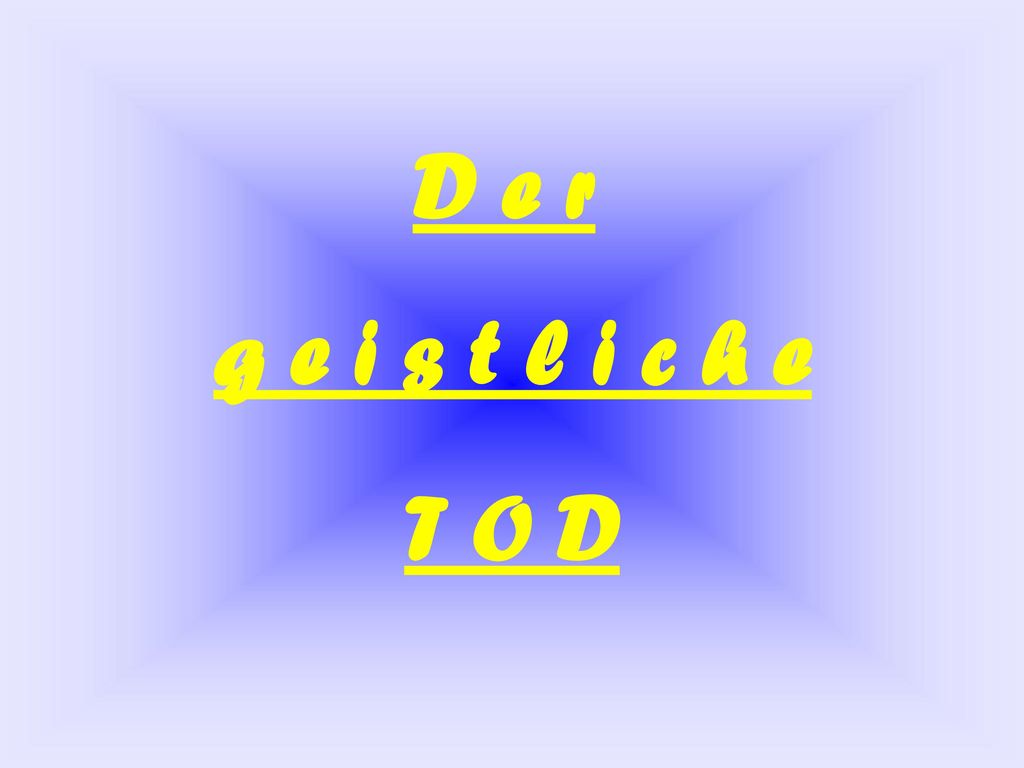 D e r g e i s t l i c h e T O D
