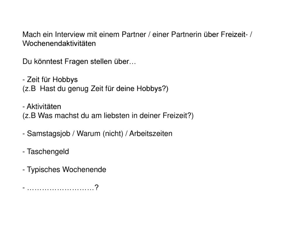Mach ein Interview mit einem Partner / einer Partnerin über Freizeit- / Wochenendaktivitäten
