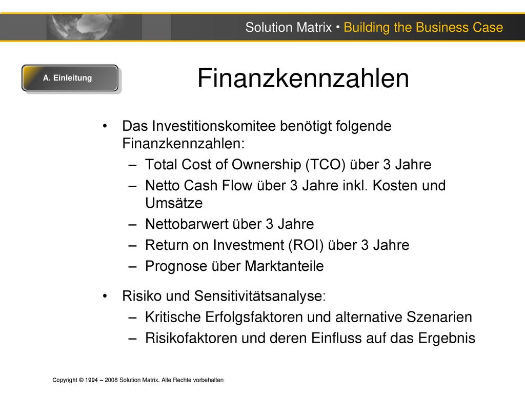 Finanzkennzahlen A. Einleitung. Das Investitionskomitee benötigt folgende Finanzkennzahlen: Total Cost of Ownership (TCO) über 3 Jahre.