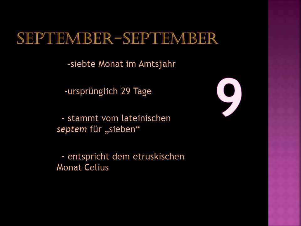 9 September-September -siebte Monat im Amtsjahr -ursprünglich 29 Tage