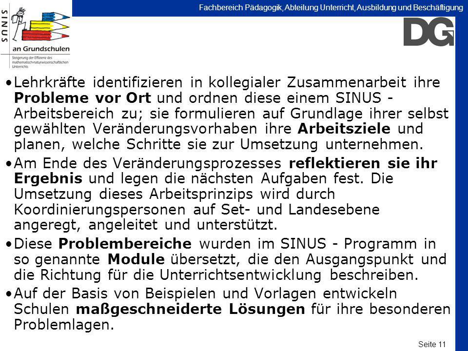 Lehrkräfte identifizieren in kollegialer Zusammenarbeit ihre Probleme vor Ort und ordnen diese einem SINUS -Arbeitsbereich zu; sie formulieren auf Grundlage ihrer selbst gewählten Veränderungsvorhaben ihre Arbeitsziele und planen, welche Schritte sie zur Umsetzung unternehmen.