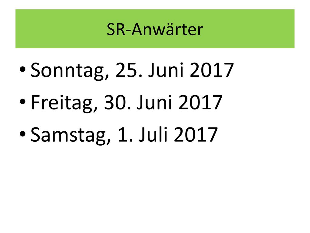 Sonntag, 25. Juni 2017 Freitag, 30. Juni 2017 Samstag, 1. Juli 2017