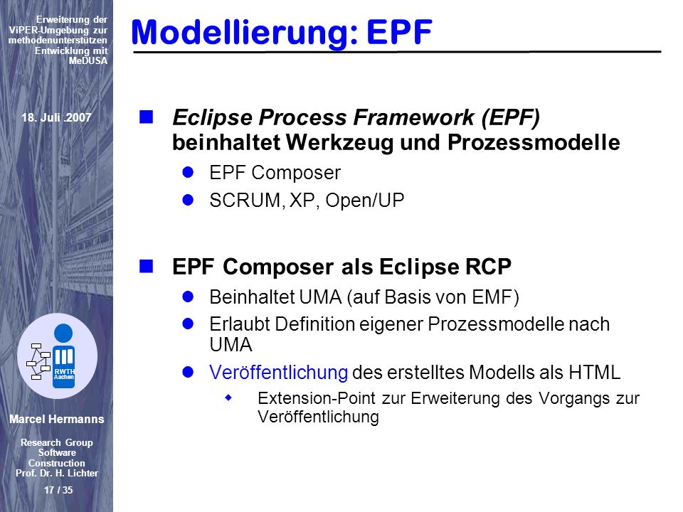 Modellierung: EPF Eclipse Process Framework (EPF) beinhaltet Werkzeug und Prozessmodelle. EPF Composer.