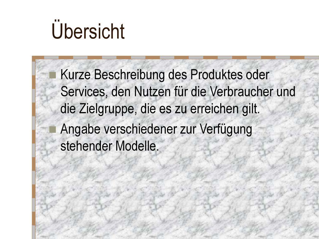 Übersicht Kurze Beschreibung des Produktes oder Services, den Nutzen für die Verbraucher und die Zielgruppe, die es zu erreichen gilt.