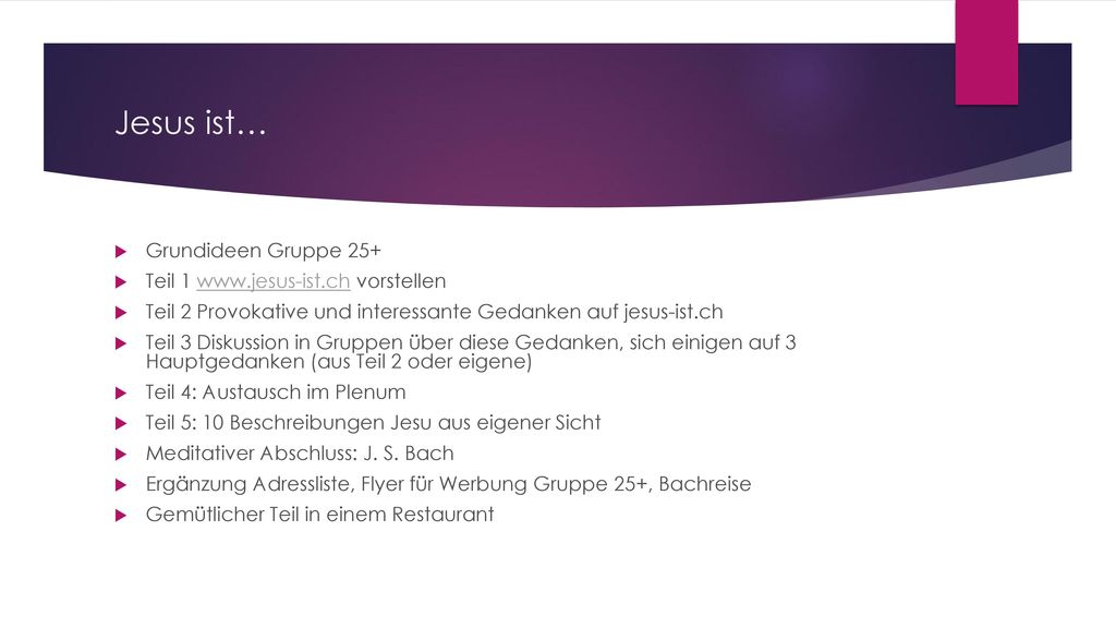 Jesus ist… Grundideen Gruppe 25+ Teil 1   vorstellen